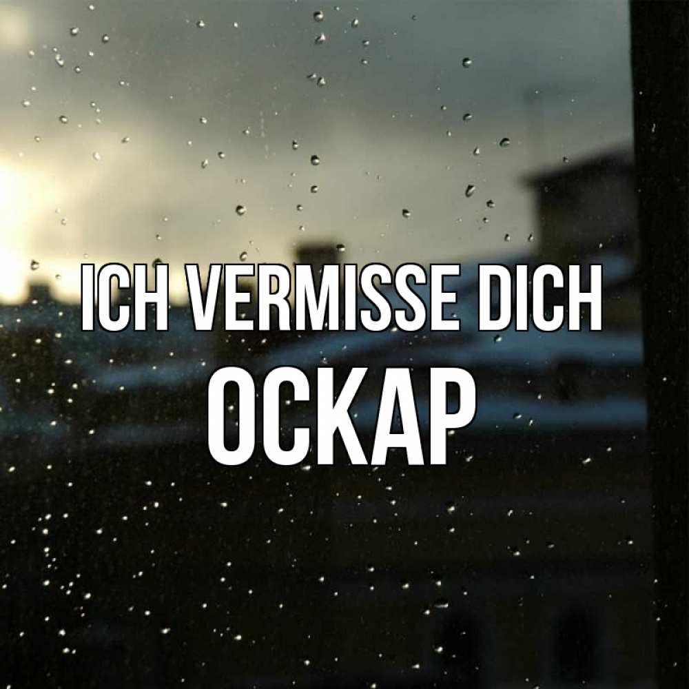 Открытка на каждый день с именем, Оскар Ich vermisse dich капли на стекле Прикольная открытка с пожеланием онлайн скачать бесплатно 