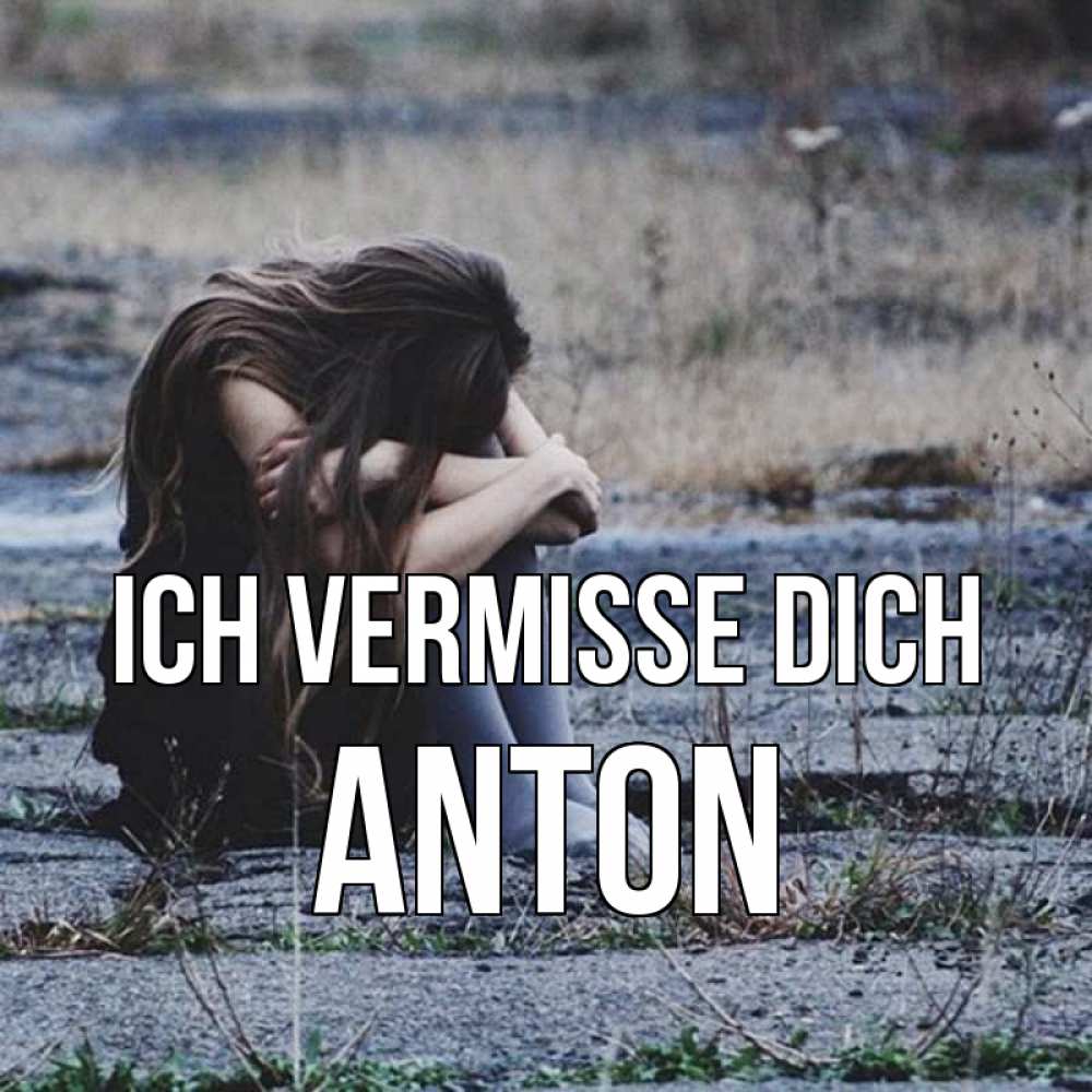 Открытка на каждый день с именем, Anton Ich vermisse dich мне скучно очень Прикольная открытка с пожеланием онлайн скачать бесплатно 