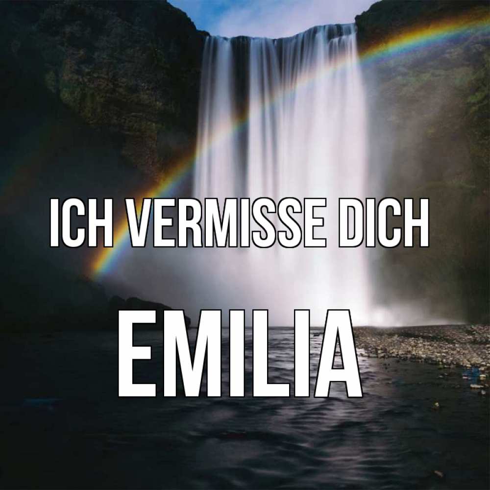 Открытка на каждый день с именем, Emilia Ich vermisse dich иди скорее ко мне Прикольная открытка с пожеланием онлайн скачать бесплатно 