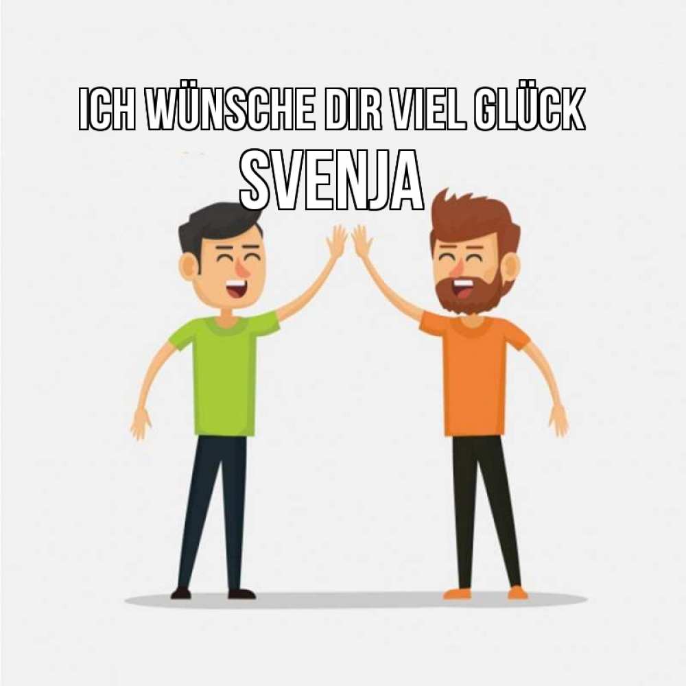 Открытка на каждый день с именем, Svenja Ich wünsche dir viel Glück гуляют смело Прикольная открытка с пожеланием онлайн скачать бесплатно 