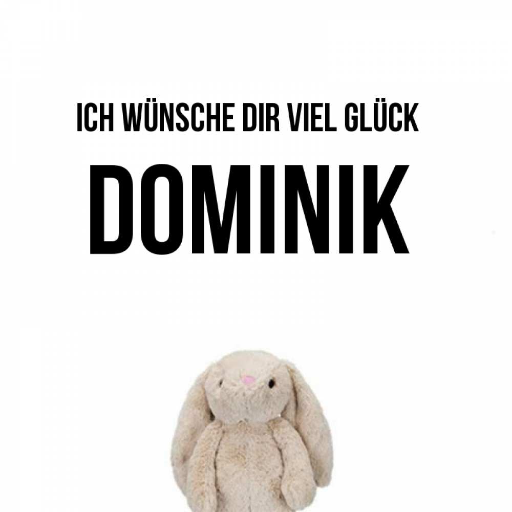 Открытка на каждый день с именем, Dominik Ich wünsche dir viel Glück сайт создаватель открыток Прикольная открытка с пожеланием онлайн скачать бесплатно 