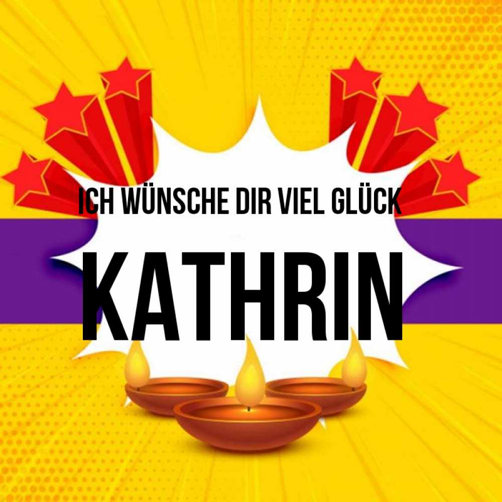 Открытка на каждый день с именем, Kathrin Ich wünsche dir viel Glück векторное изображение Прикольная открытка с пожеланием онлайн скачать бесплатно 