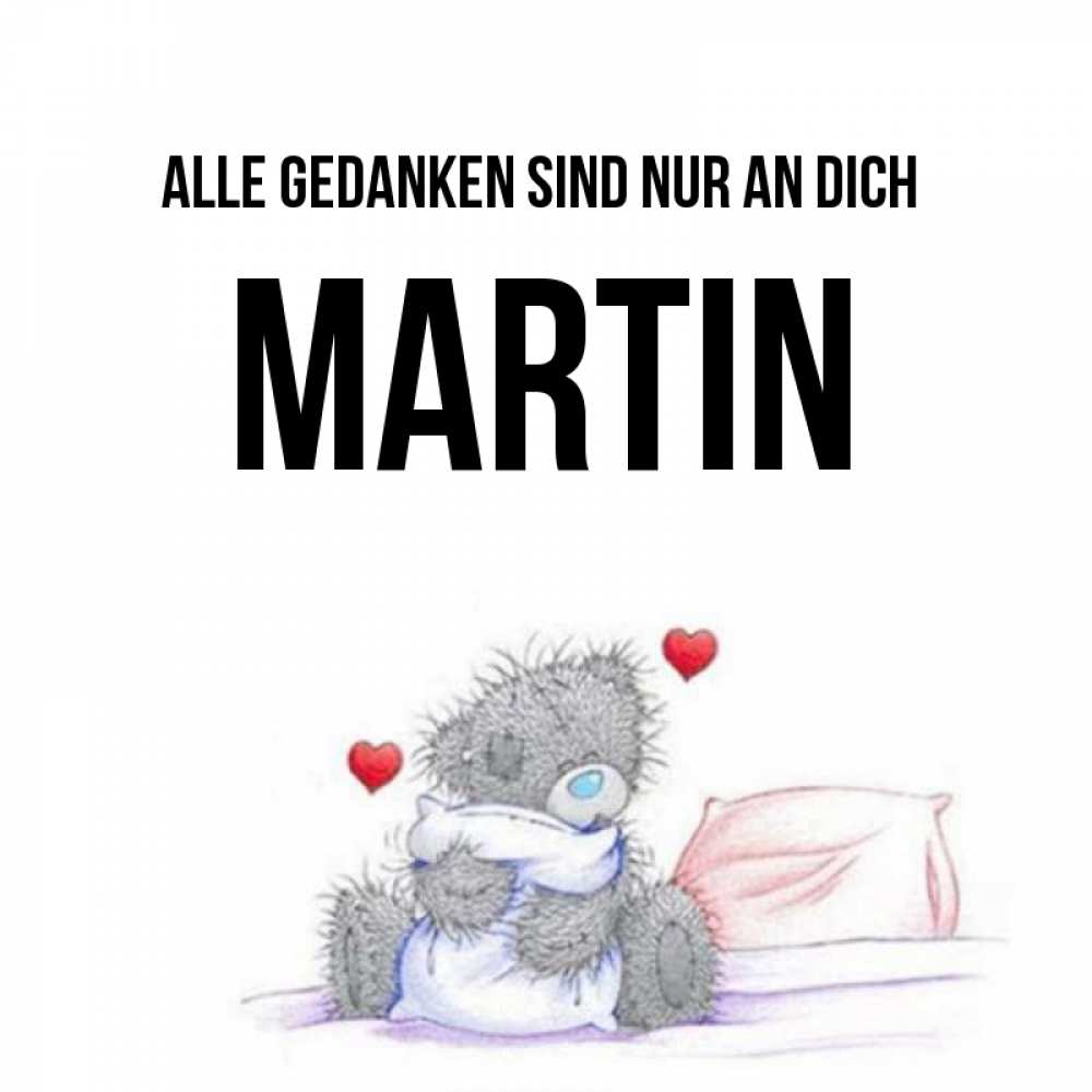 Открытка на каждый день с именем, Martin Alle Gedanken sind nur an dich мишка на кровати Прикольная открытка с пожеланием онлайн скачать бесплатно 