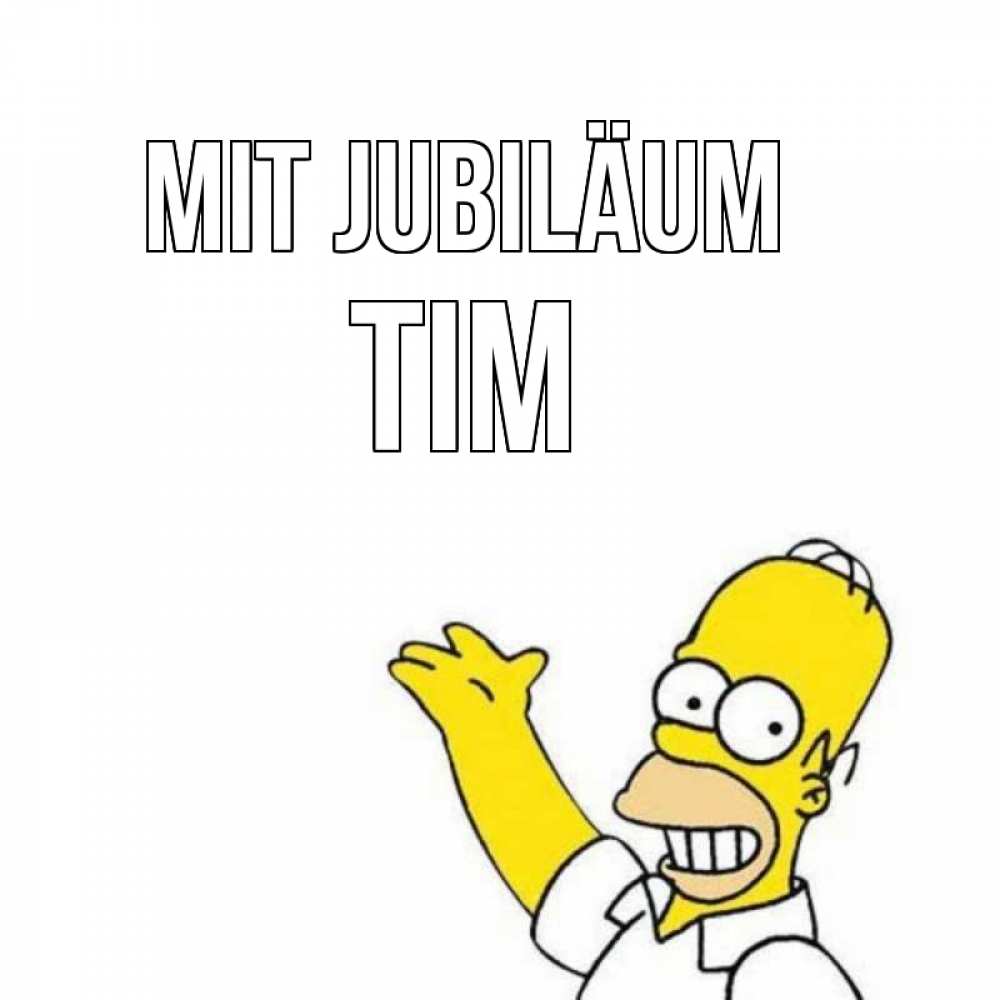 Открытка на каждый день с именем, Tim Mit Jubiläum Поздравления Прикольная открытка с пожеланием онлайн скачать бесплатно 