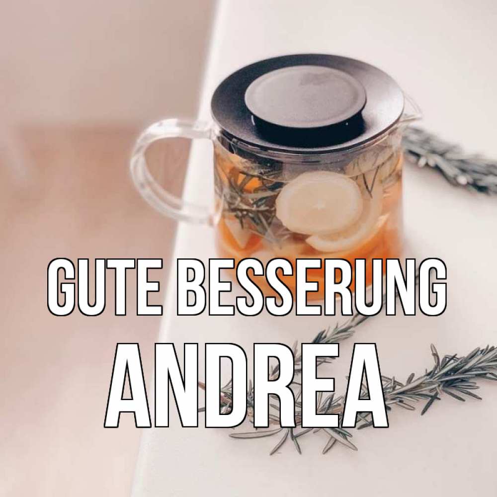 Открытка на каждый день с именем, Andrea Gute Besserung ну вы там держитесь Прикольная открытка с пожеланием онлайн скачать бесплатно 
