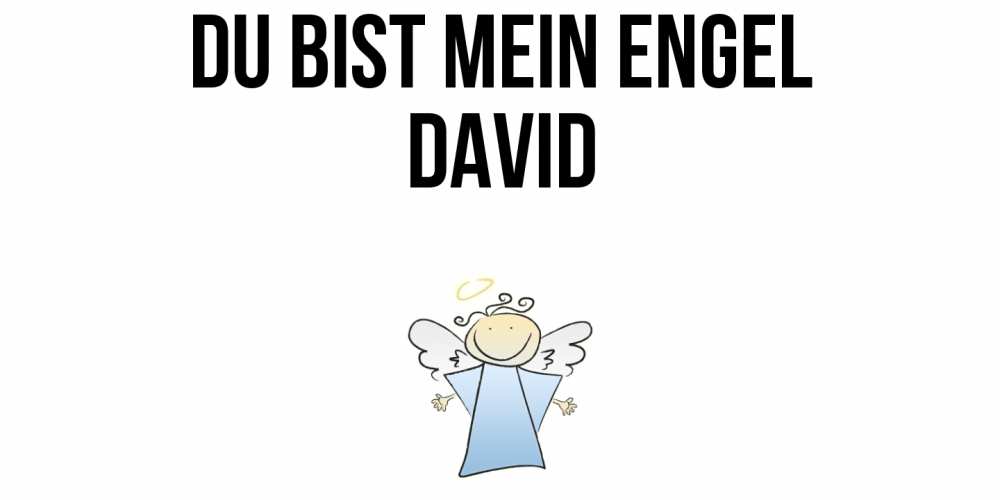 Открытка на каждый день с именем, David Du bist mein Engel ангел Прикольная открытка с пожеланием онлайн скачать бесплатно 