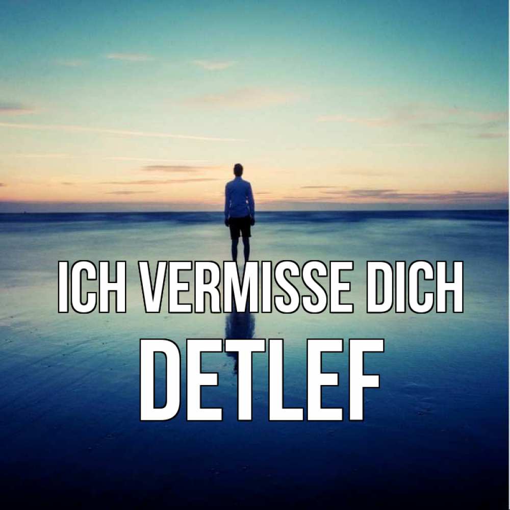 Открытка на каждый день с именем, Detlef Ich vermisse dich зима Прикольная открытка с пожеланием онлайн скачать бесплатно 