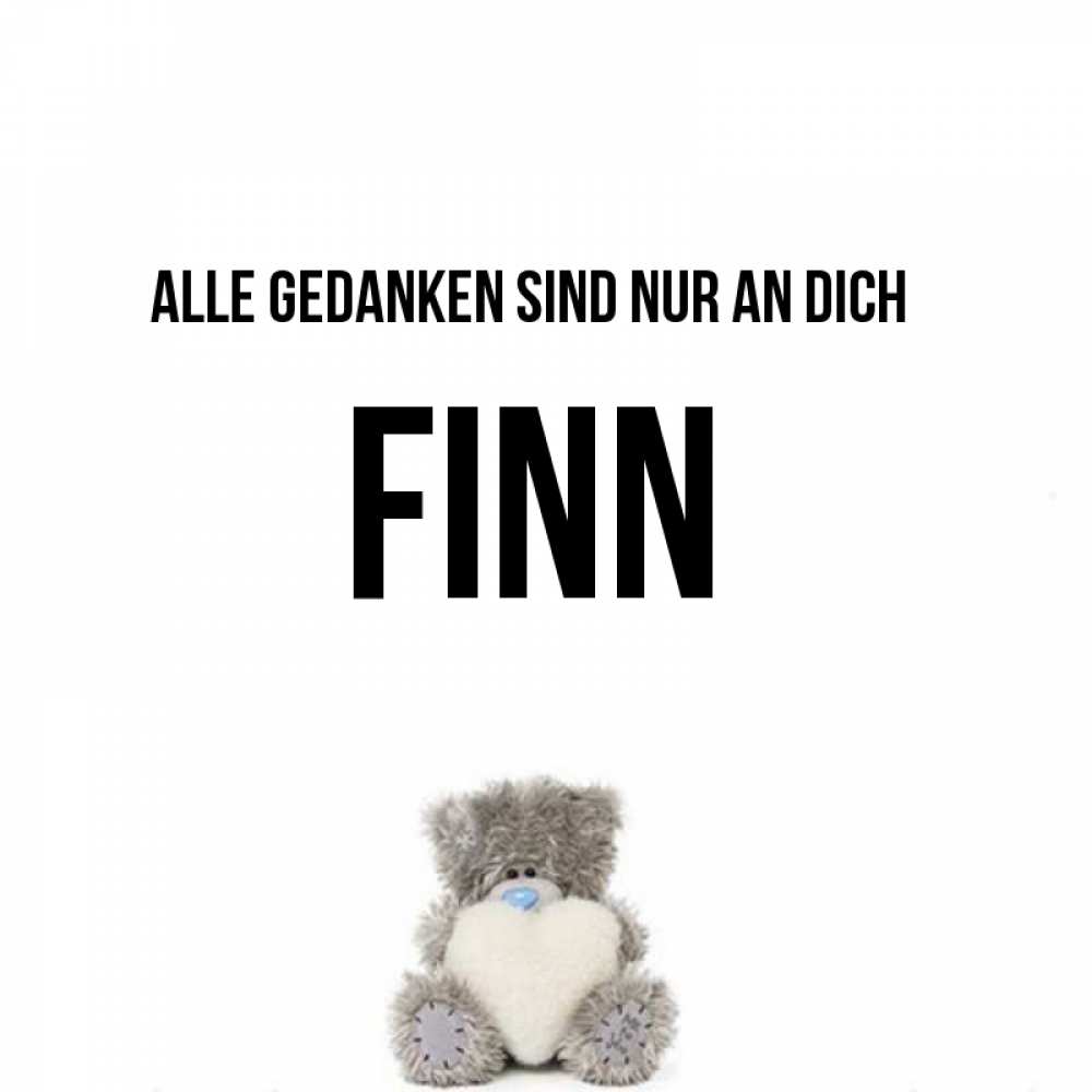 Открытка на каждый день с именем, Finn Alle Gedanken sind nur an dich тедди с сердечком для любимой Прикольная открытка с пожеланием онлайн скачать бесплатно 