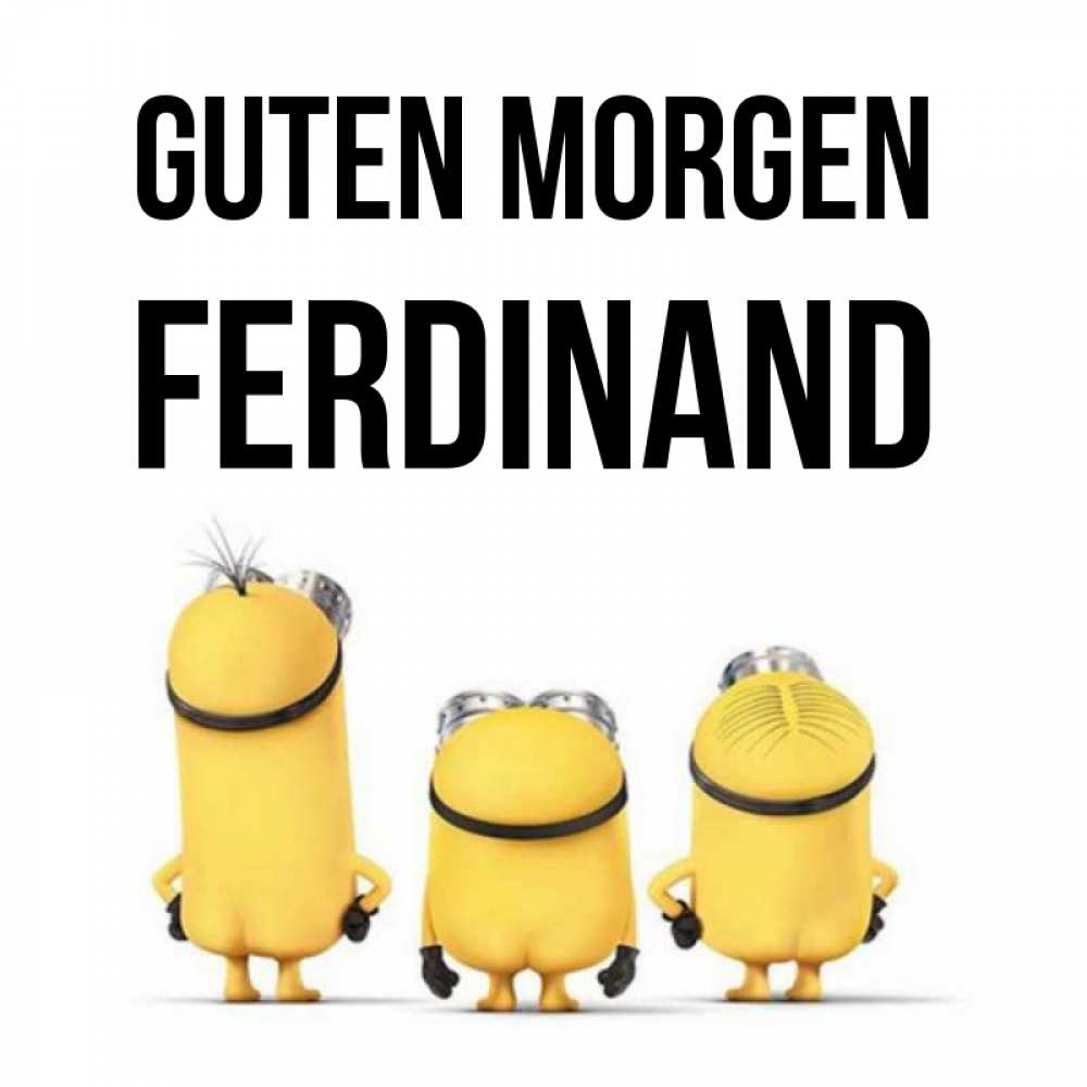 Открытка на каждый день с именем, Ferdinand Guten Morgen подписать открытку онлайн бесплатно Прикольная открытка с пожеланием онлайн скачать бесплатно 