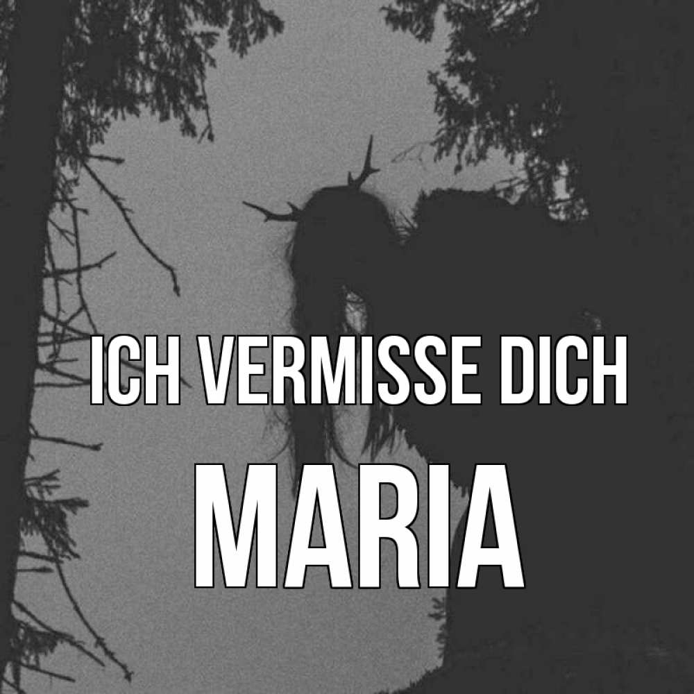 Открытка на каждый день с именем, Maria Ich vermisse dich пугаю Прикольная открытка с пожеланием онлайн скачать бесплатно 