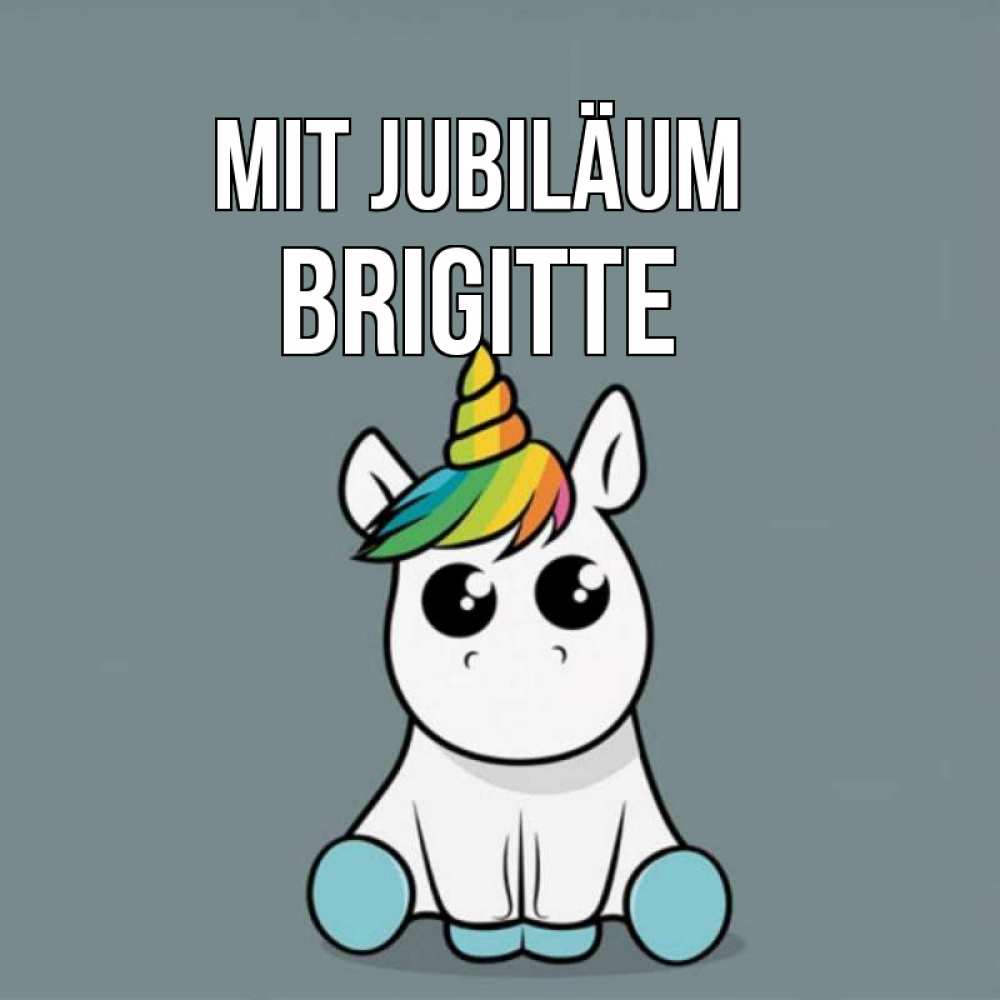 Открытка на каждый день с именем, Brigitte Mit Jubiläum пони Прикольная открытка с пожеланием онлайн скачать бесплатно 