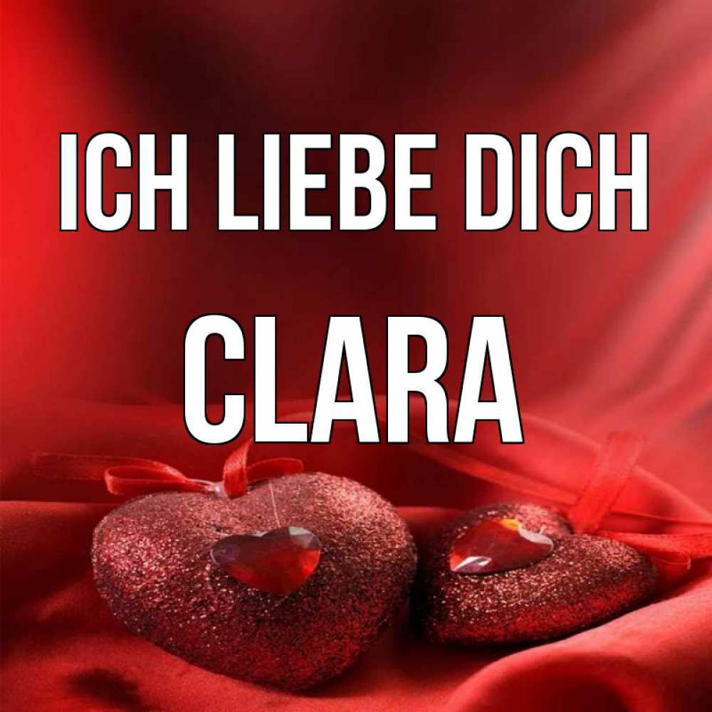 Открытка на каждый день с именем, Clara Ich liebe dich с лентами Прикольная открытка с пожеланием онлайн скачать бесплатно 
