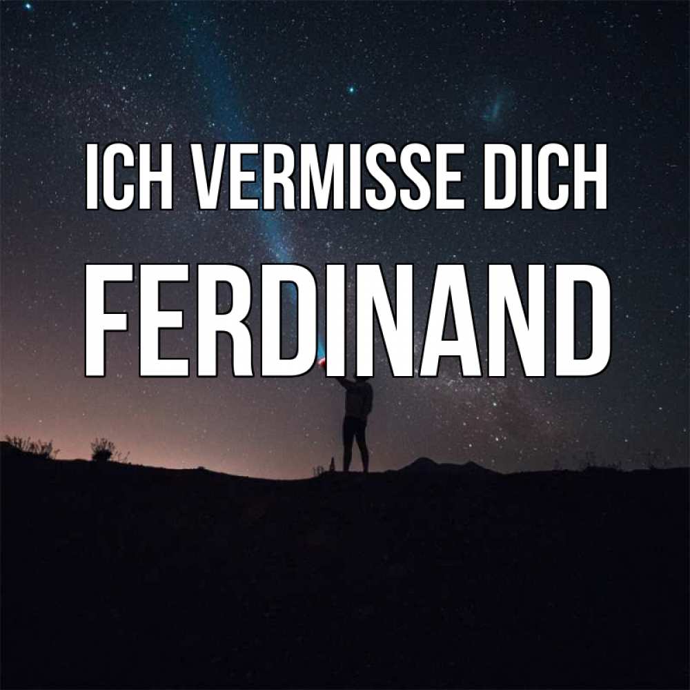 Открытка на каждый день с именем, Ferdinand Ich vermisse dich звезды и луч света Прикольная открытка с пожеланием онлайн скачать бесплатно 