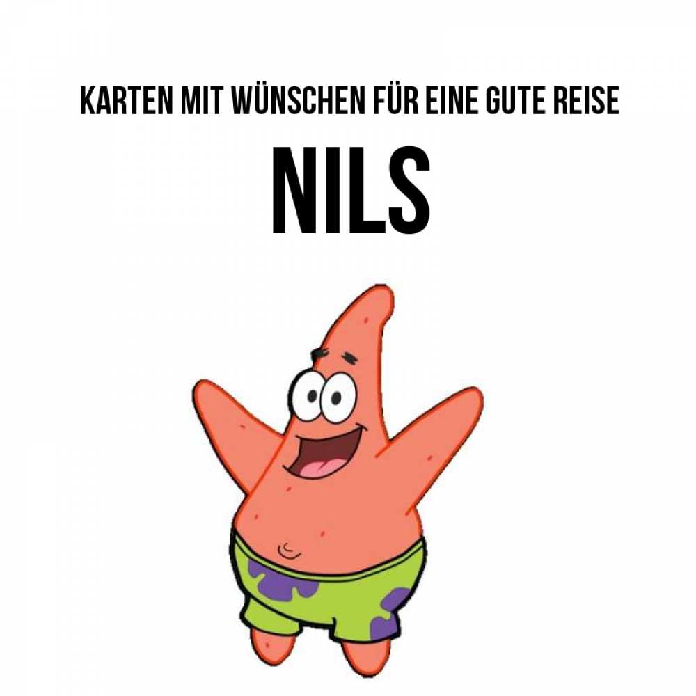 Открытка на каждый день с именем, Nils Karten mit Wünschen für eine gute Reise желает тебе хорошей дороги Прикольная открытка с пожеланием онлайн скачать бесплатно 