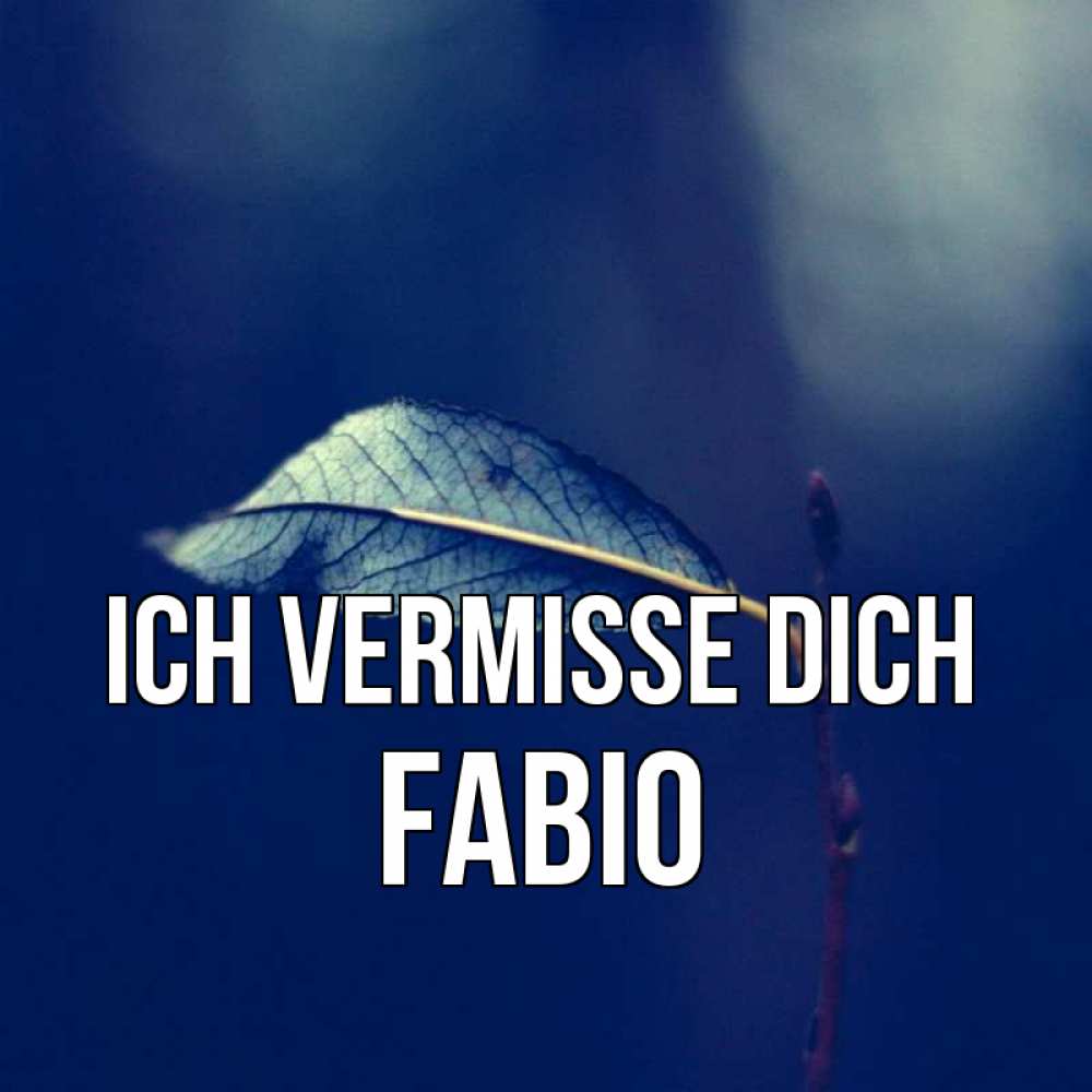 Открытка на каждый день с именем, Fabio Ich vermisse dich одна ветка 1 Прикольная открытка с пожеланием онлайн скачать бесплатно 