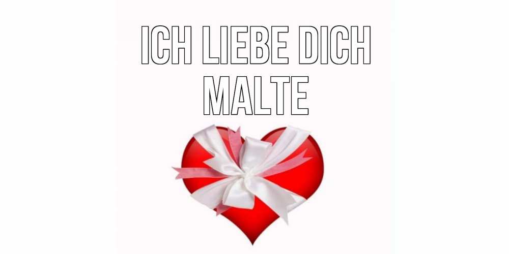 Открытка на каждый день с именем, Malte Ich liebe dich сердце, ленты, бантик Прикольная открытка с пожеланием онлайн скачать бесплатно 
