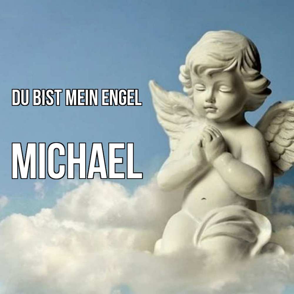 Открытка на каждый день с именем, Michael Du bist mein Engel скульптура ангела на небе Прикольная открытка с пожеланием онлайн скачать бесплатно 