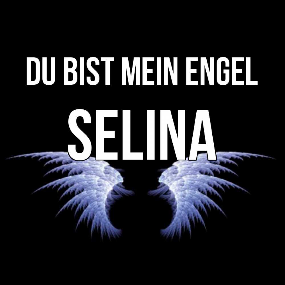 Открытка на каждый день с именем, Selina Du bist mein Engel ангельские крылья на черном фоне Прикольная открытка с пожеланием онлайн скачать бесплатно 
