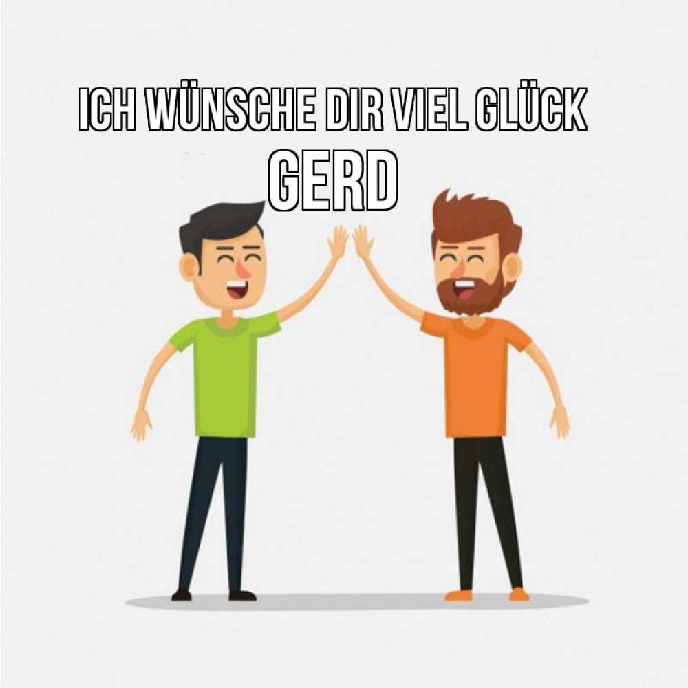 Открытка на каждый день с именем, Gerd Ich wünsche dir viel Glück гуляют смело Прикольная открытка с пожеланием онлайн скачать бесплатно 