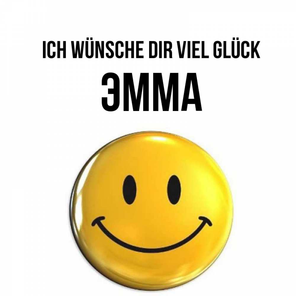 Открытка на каждый день с именем, Эмма Ich wünsche dir viel Glück для поднятия настроения открытки на каждый день Прикольная открытка с пожеланием онлайн скачать бесплатно 