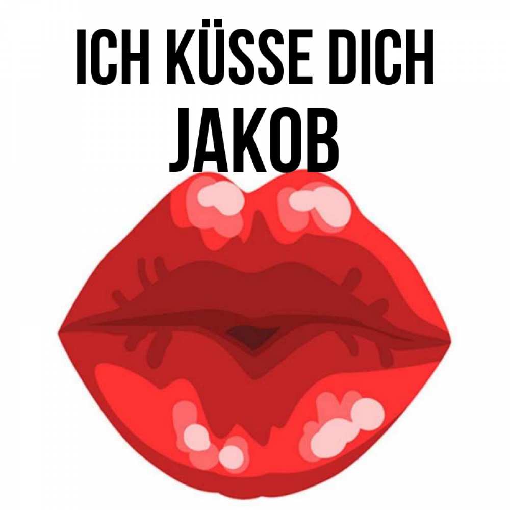 Открытка на каждый день с именем, Jakob Ich küsse dich отправить открытку с поцелуем бесплатно и скачать для парня Прикольная открытка с пожеланием онлайн скачать бесплатно 