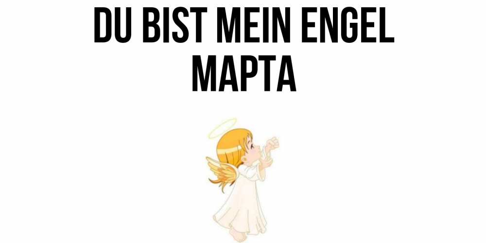 Открытка на каждый день с именем, Марта Du bist mein Engel ангел, девочка Прикольная открытка с пожеланием онлайн скачать бесплатно 