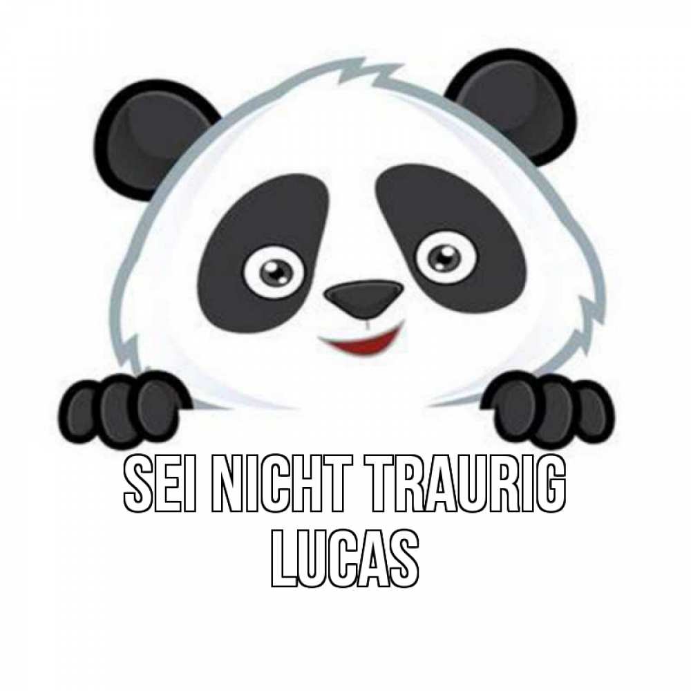 Открытка на каждый день с именем, Lucas Sei nicht traurig картинки с пандами Прикольная открытка с пожеланием онлайн скачать бесплатно 