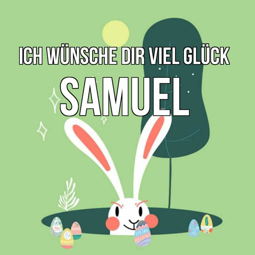 Открытка на каждый день с именем, Samuel Ich wünsche dir viel Glück заяц Прикольная открытка с пожеланием онлайн скачать бесплатно 