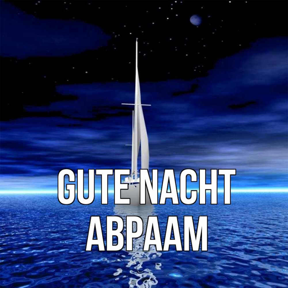 Открытка на каждый день с именем, Авраам Gute Nacht ночью Прикольная открытка с пожеланием онлайн скачать бесплатно 