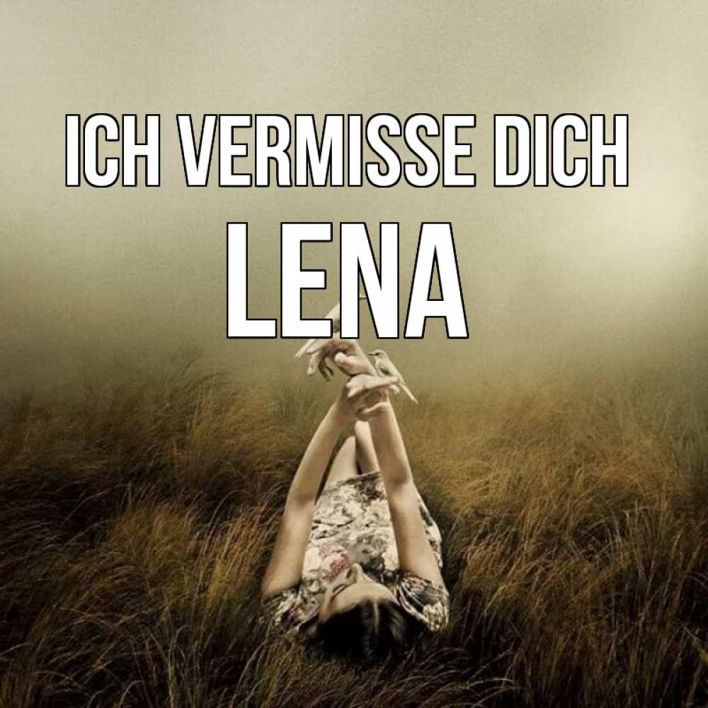 Открытка на каждый день с именем, Lena Ich vermisse dich девушка с голубями Прикольная открытка с пожеланием онлайн скачать бесплатно 