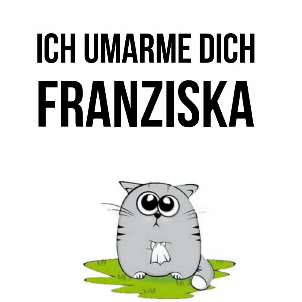 Открытка на каждый день с именем, Franziska Ich umarme dich котик теребит платочек сидя на травке Прикольная открытка с пожеланием онлайн скачать бесплатно 