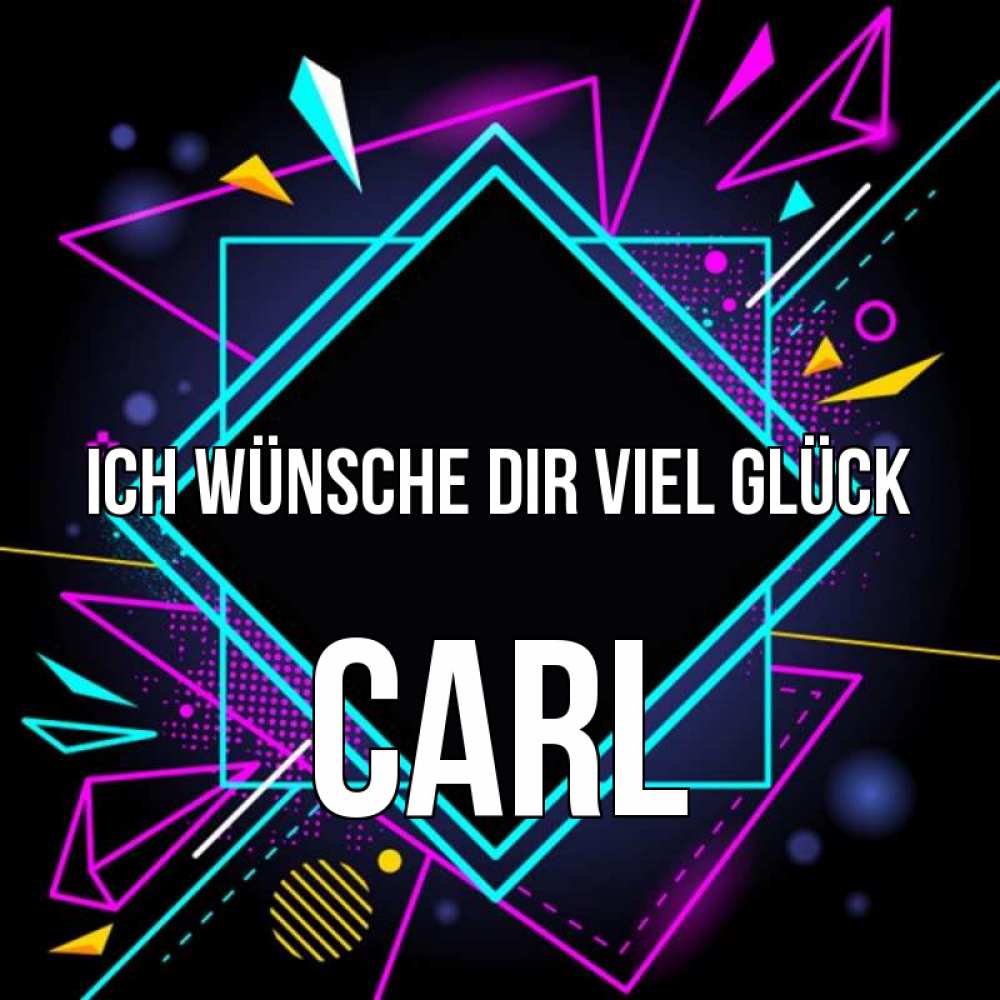 Открытка на каждый день с именем, Carl Ich wünsche dir viel Glück рамочки Прикольная открытка с пожеланием онлайн скачать бесплатно 