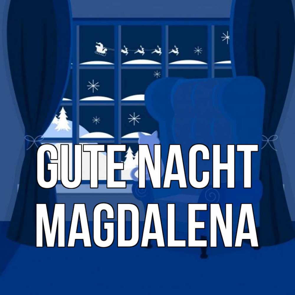 Открытка на каждый день с именем, Magdalena Gute Nacht зимняя тема Прикольная открытка с пожеланием онлайн скачать бесплатно 