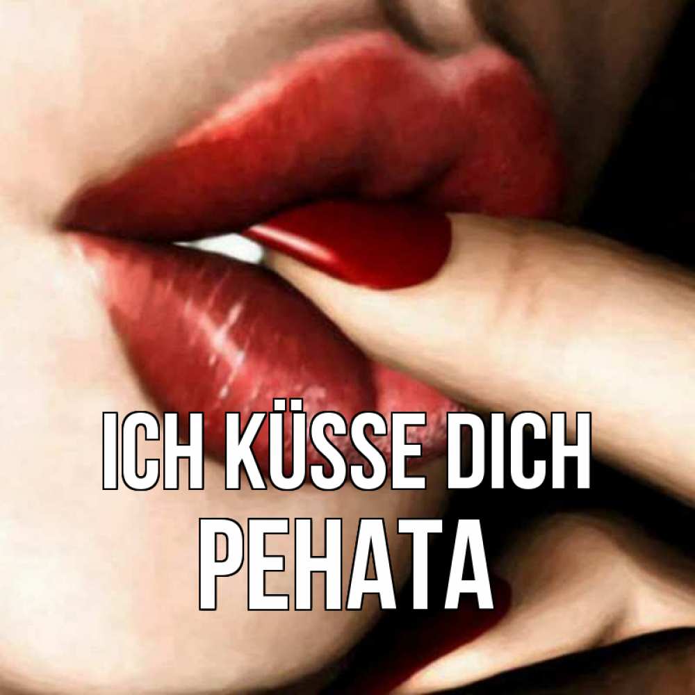 Открытка на каждый день с именем, Рената Ich küsse dich открытка целую тебя для парня Прикольная открытка с пожеланием онлайн скачать бесплатно 