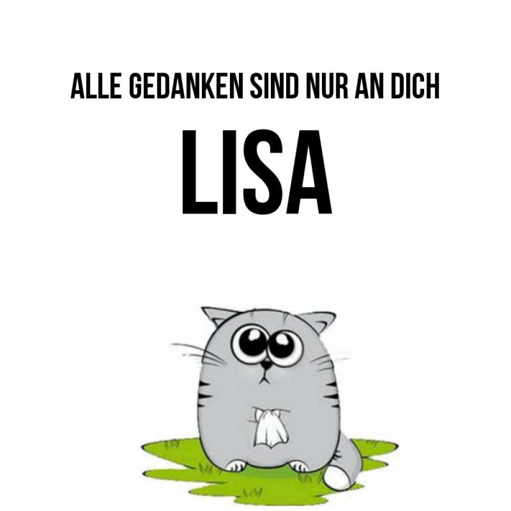 Открытка на каждый день с именем, Lisa Alle Gedanken sind nur an dich тоска с платочком Прикольная открытка с пожеланием онлайн скачать бесплатно 