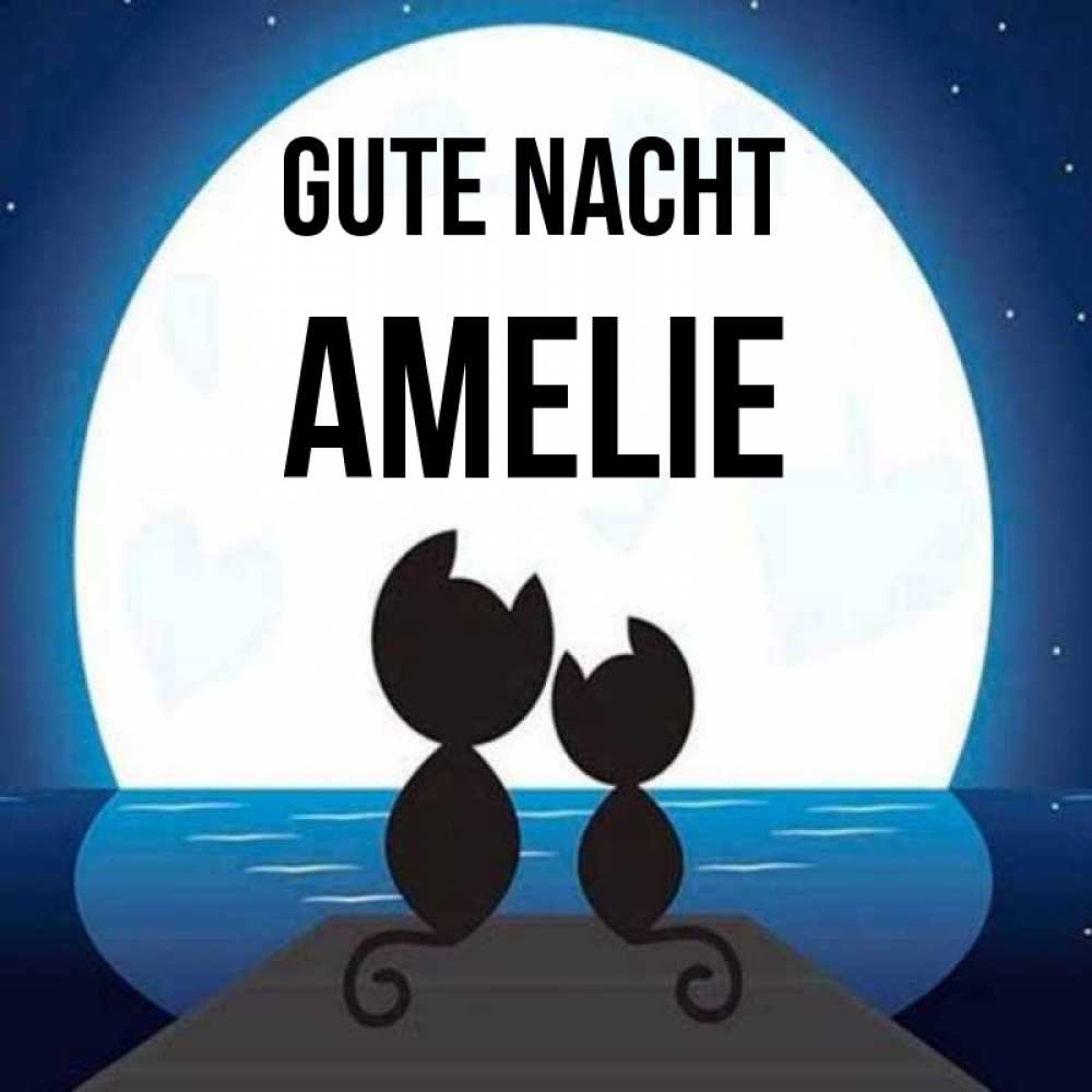 Открытка на каждый день с именем, Amelie Gute Nacht луна море мост Прикольная открытка с пожеланием онлайн скачать бесплатно 