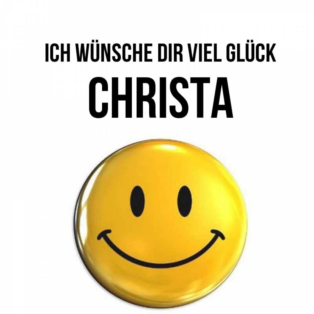 Открытка на каждый день с именем, Christa Ich wünsche dir viel Glück для поднятия настроения открытки на каждый день Прикольная открытка с пожеланием онлайн скачать бесплатно 