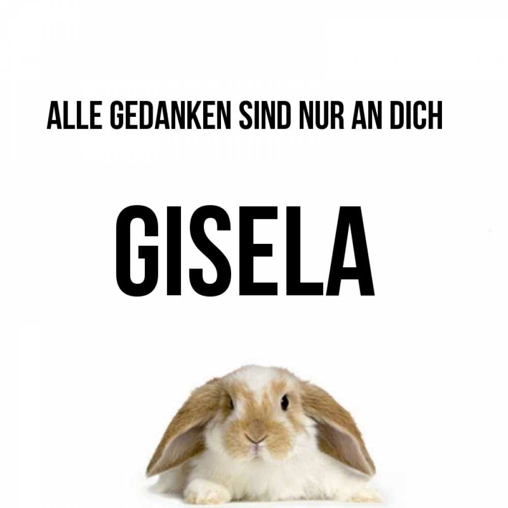 Открытка на каждый день с именем, Gisela Alle Gedanken sind nur an dich подписать своими руками онлайн Прикольная открытка с пожеланием онлайн скачать бесплатно 