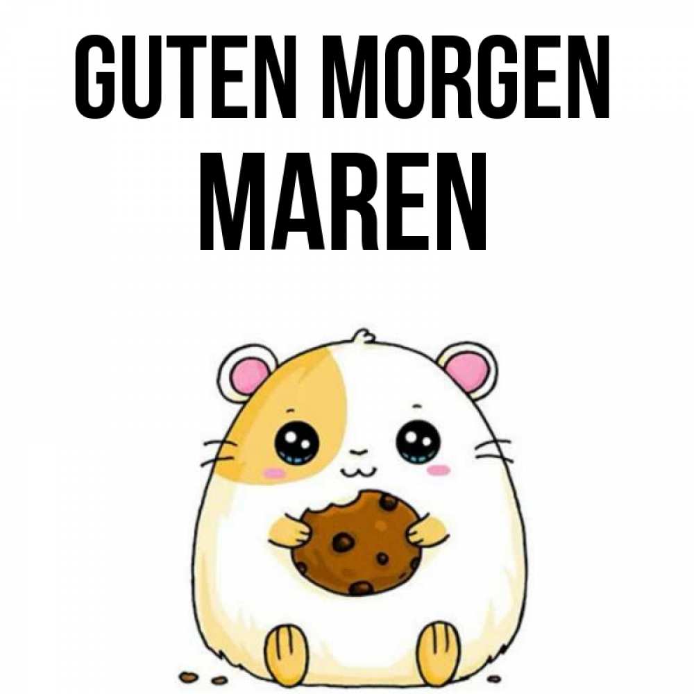 Открытка на каждый день с именем, Maren Guten Morgen есть печеньку. Утречко Прикольная открытка с пожеланием онлайн скачать бесплатно 