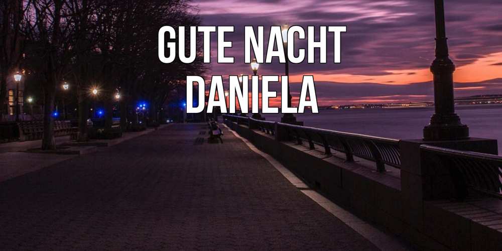 Открытка на каждый день с именем, Daniela Gute Nacht фонари на фоне реки Прикольная открытка с пожеланием онлайн скачать бесплатно 