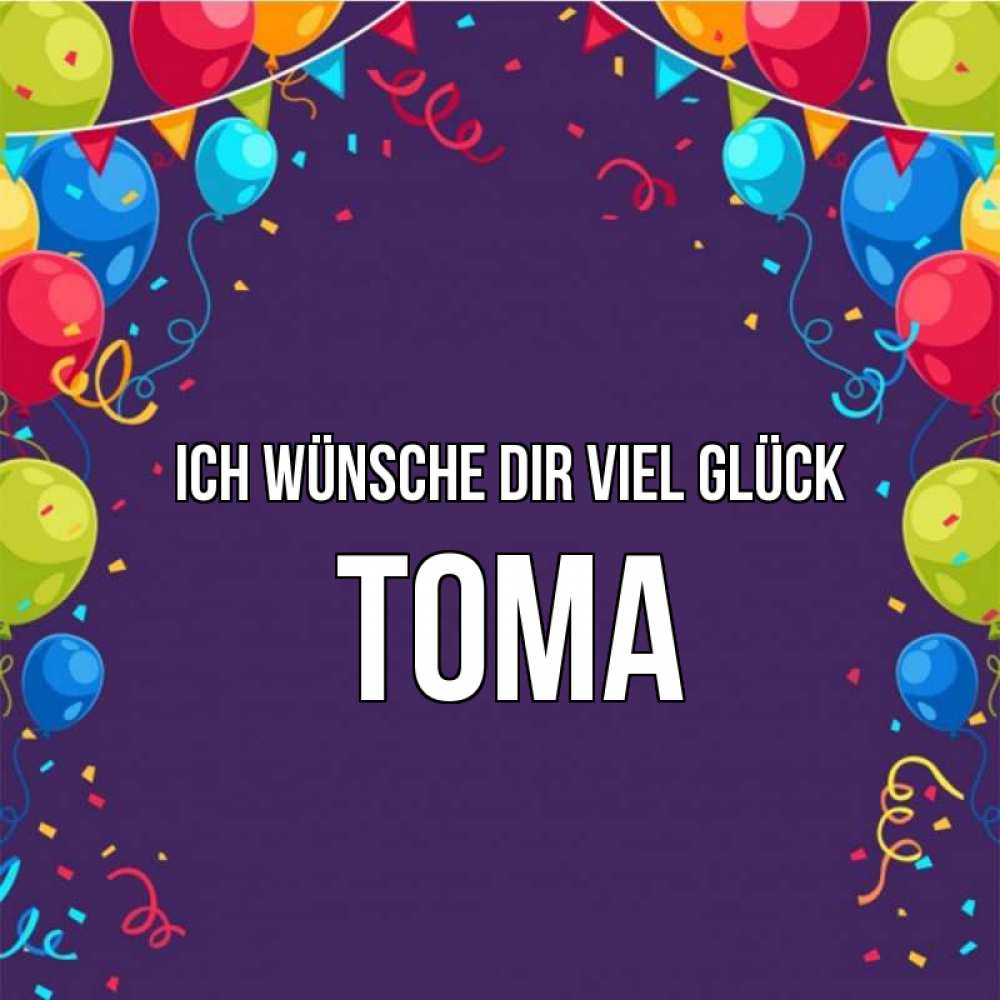 Открытка на каждый день с именем, Тома Ich wünsche dir viel Glück шары Прикольная открытка с пожеланием онлайн скачать бесплатно 