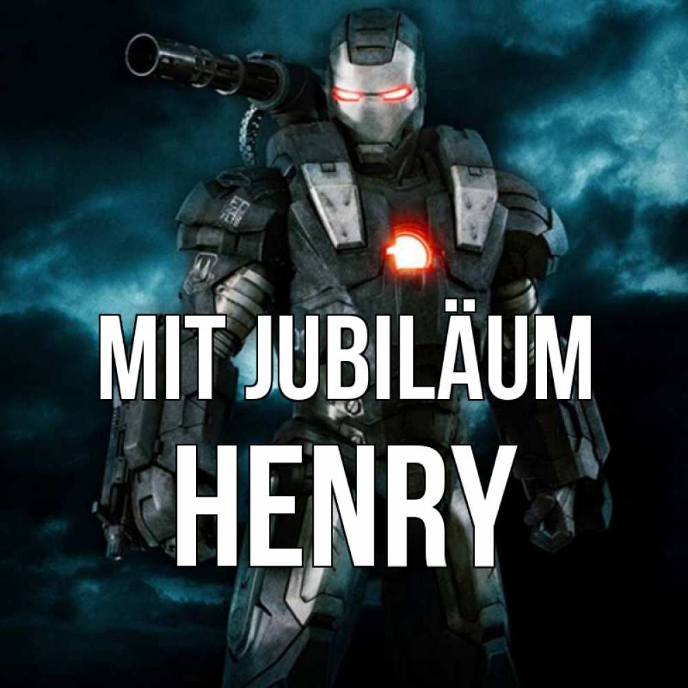 Открытка на каждый день с именем, Henry Mit Jubiläum марвел супергерой в новом костюме Прикольная открытка с пожеланием онлайн скачать бесплатно 