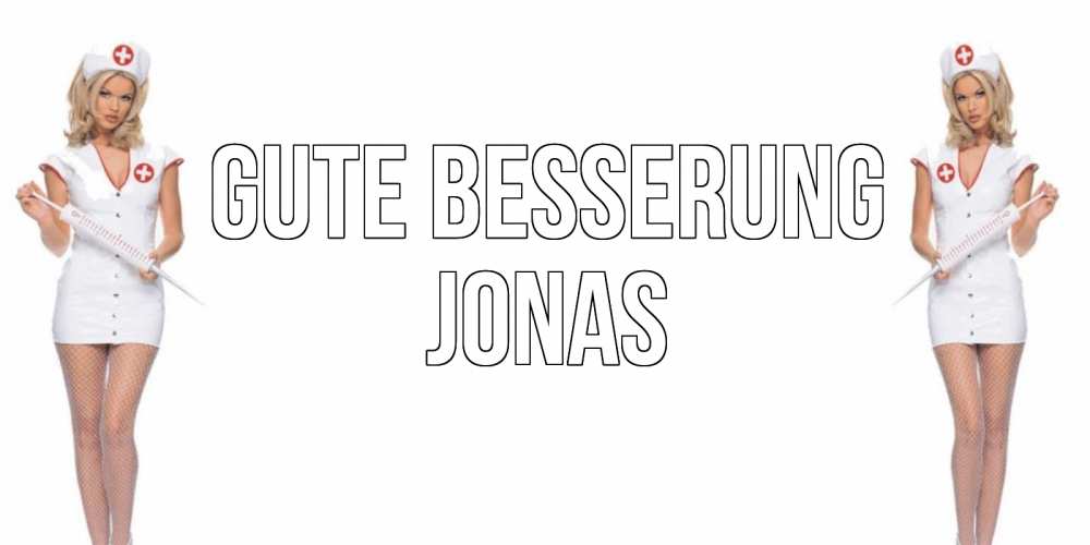 Открытка на каждый день с именем, Jonas Gute Besserung открытки с медсестрой Прикольная открытка с пожеланием онлайн скачать бесплатно 