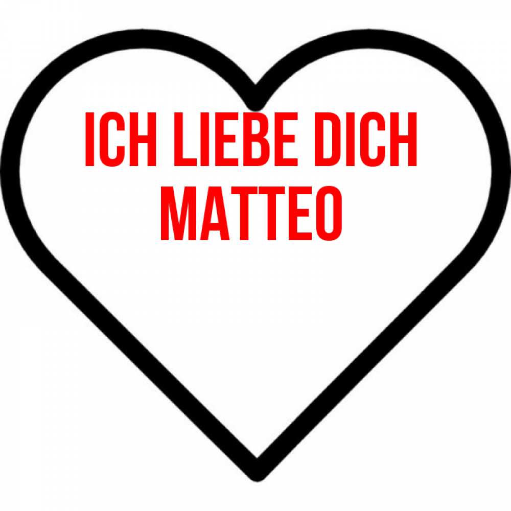 Открытка на каждый день с именем, Matteo Ich liebe dich посто Прикольная открытка с пожеланием онлайн скачать бесплатно 