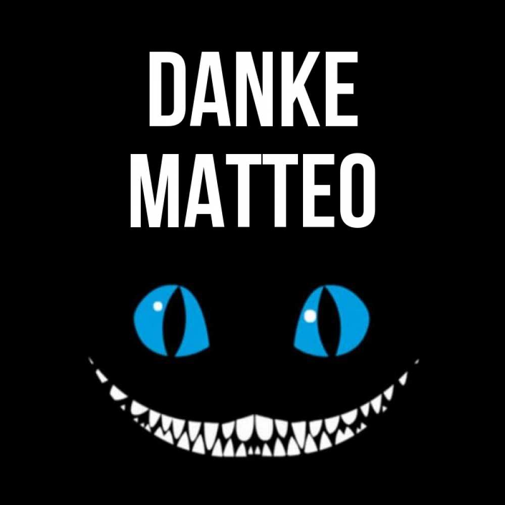 Открытка на каждый день с именем, Matteo Danke благодарю от чеширика Прикольная открытка с пожеланием онлайн скачать бесплатно 
