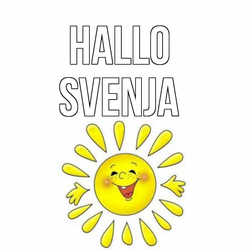 Открытка на каждый день с именем, Svenja Hallo солнце Прикольная открытка с пожеланием онлайн скачать бесплатно 