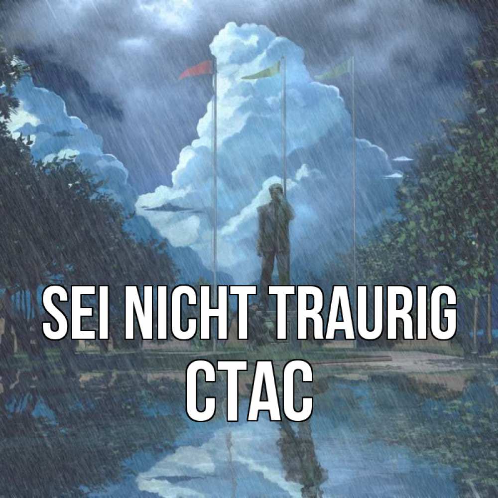 Открытка на каждый день с именем, Стас Sei nicht traurig небо и флаги Прикольная открытка с пожеланием онлайн скачать бесплатно 