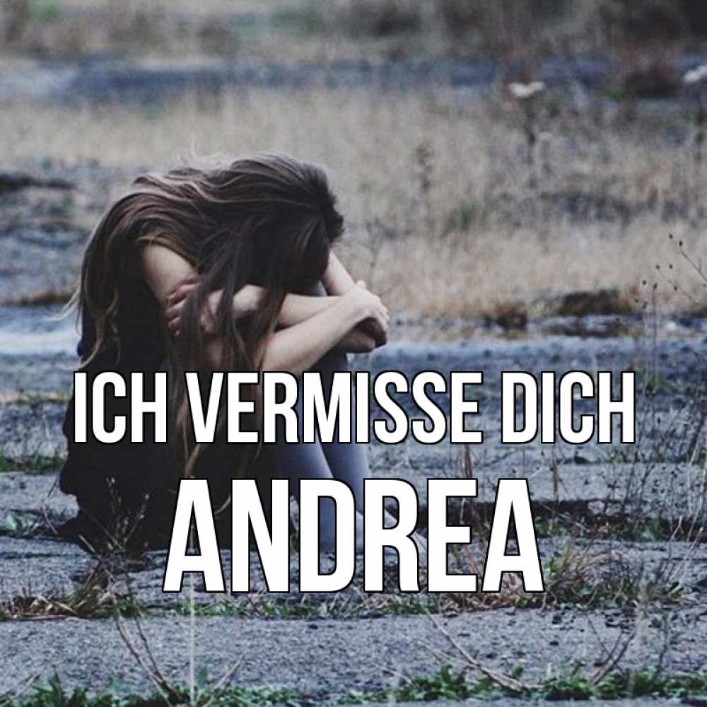 Открытка на каждый день с именем, Andrea Ich vermisse dich мне скучно очень Прикольная открытка с пожеланием онлайн скачать бесплатно 