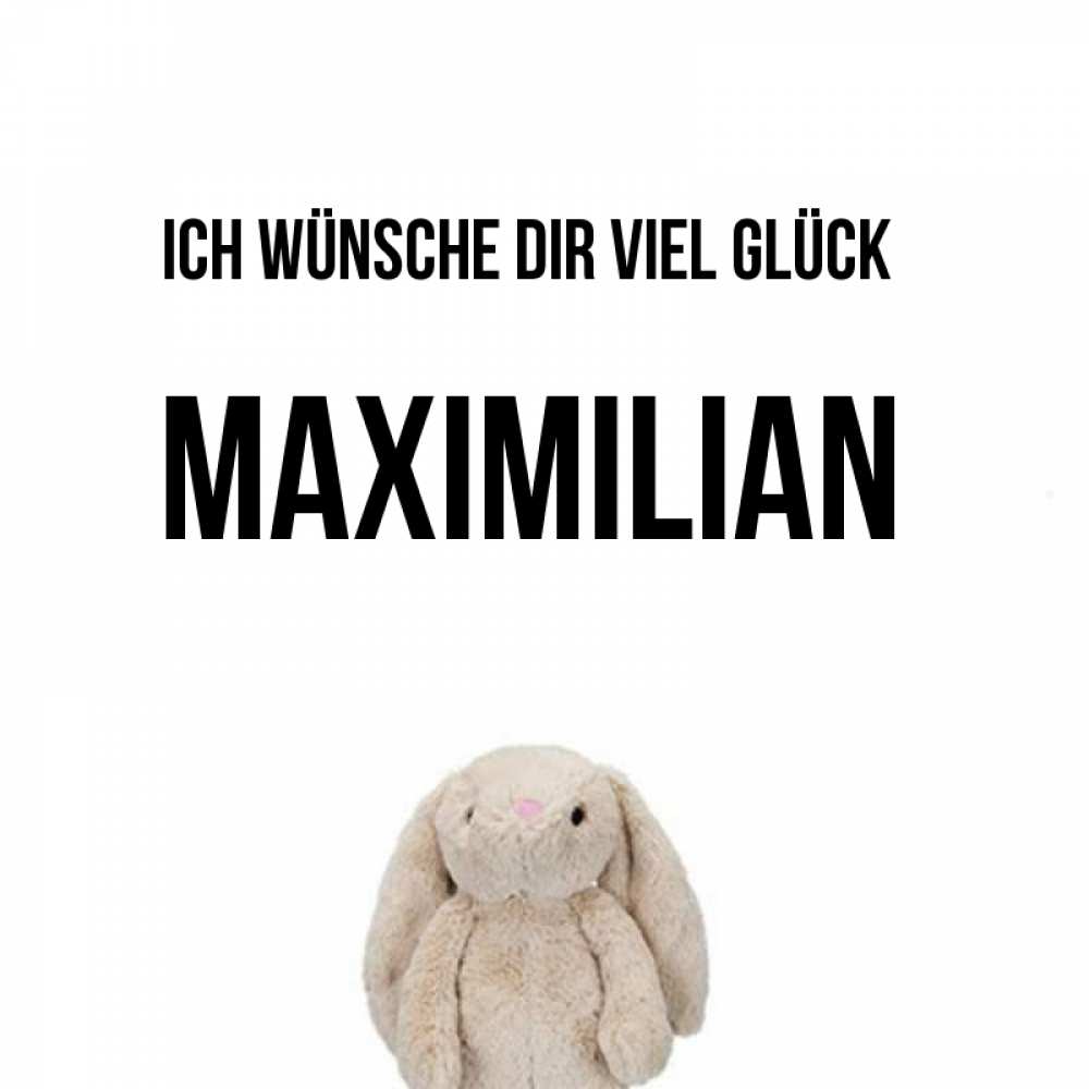 Открытка на каждый день с именем, Maximilian Ich wünsche dir viel Glück сайт создаватель открыток Прикольная открытка с пожеланием онлайн скачать бесплатно 