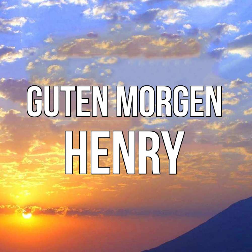 Открытка на каждый день с именем, Henry Guten Morgen облака и солнце Прикольная открытка с пожеланием онлайн скачать бесплатно 